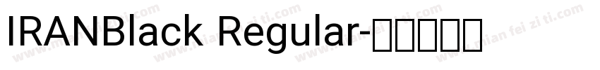 IRANBlack Regular字体转换